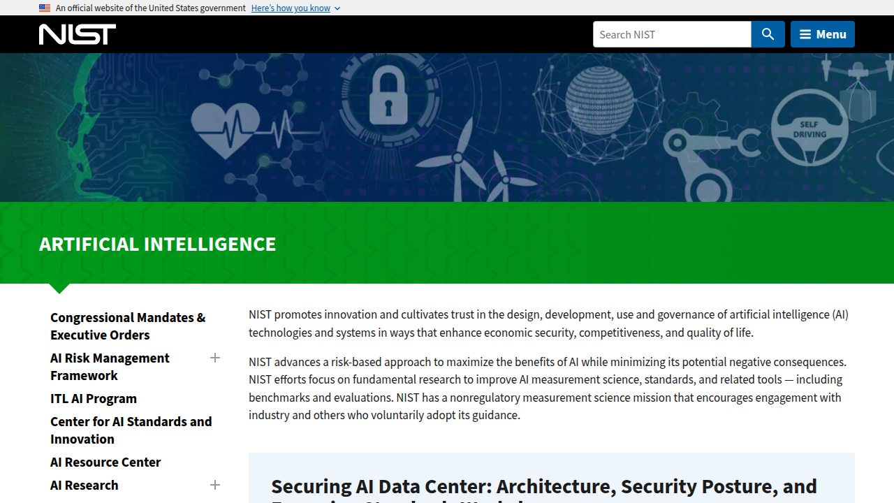 The National Institute of Standards and Technology (NIST) is a key player in developing standards and guidelines for artificial intelligence.