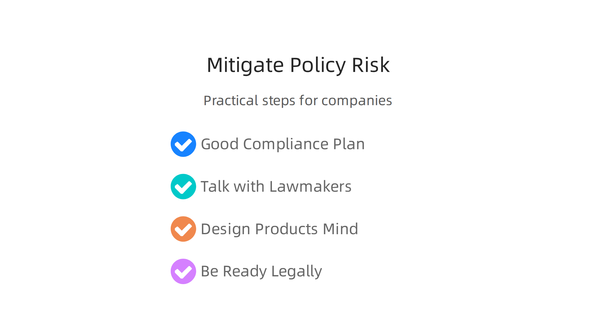 Practical steps companies can take to effectively manage and reduce policy risks in a changing regulatory environment.